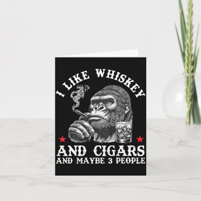 Carte I Like Whiskey And Cigars And Maybe 3 People Monke (Devant)