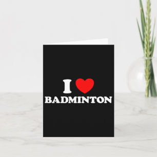 Carte I Love Badminton Funny Yard Game Birdie Racket Net
