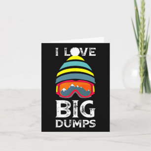 Carte I Love Big Dumps Cool Snowboard Ski Casquette Clic