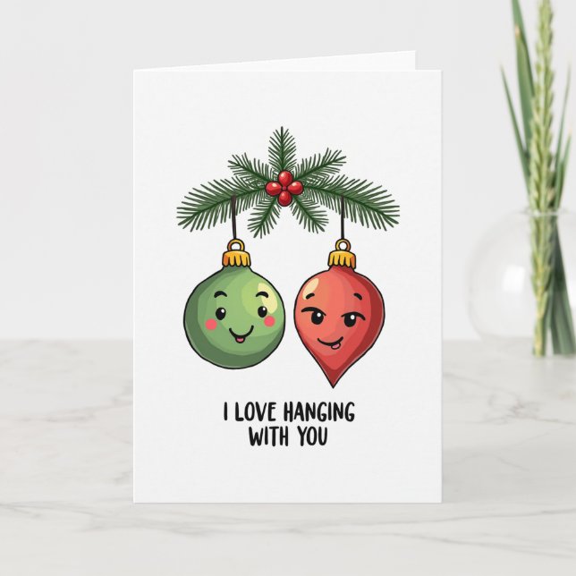 Carte I Love Hanging with you fun Christmas Card (Devant)