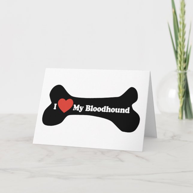 Carte I Love My Bloodhound - Chien Bone (Devant)