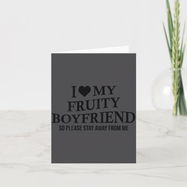 Carte I Love My Fruity Boyfriend Funny Girlfriend Humor  (Devant)