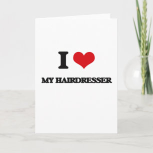 Carte I Love My Hairdresser