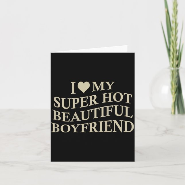 Carte I Love My Hot Beautiful Boyfriend Funny Girlfriend (Devant)