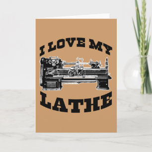Carte I Love My Lathe (vu dans Cuban Fury)