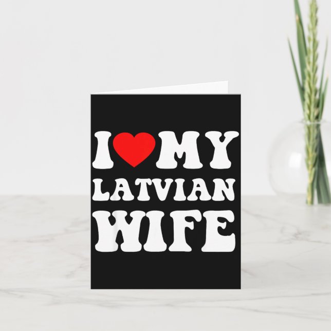 Carte I Love My Latvian Wife Funny For Men Women  (Devant)