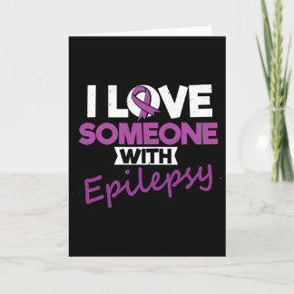 Carte I Love Someone With Epilepsy Day Seizures Warrior