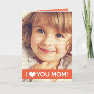 Carte I Love You Mom - Photo personnalisée
