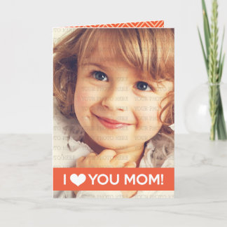 Carte I Love You Mom - Photo personnalisée