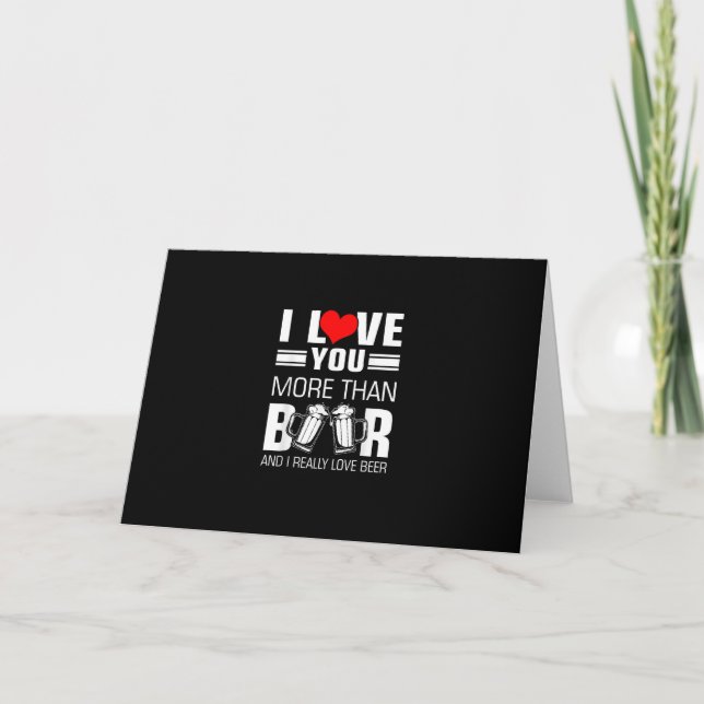 Carte I Love You More Than Beer Funny Playful Style  (Devant)