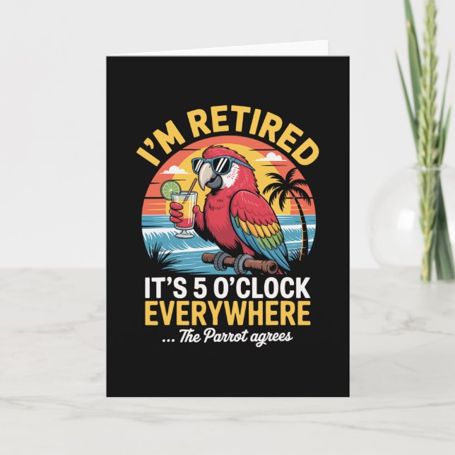 Carte I’m Retired It’s 5 O’clock Everywhere The Parrot A (Devant)