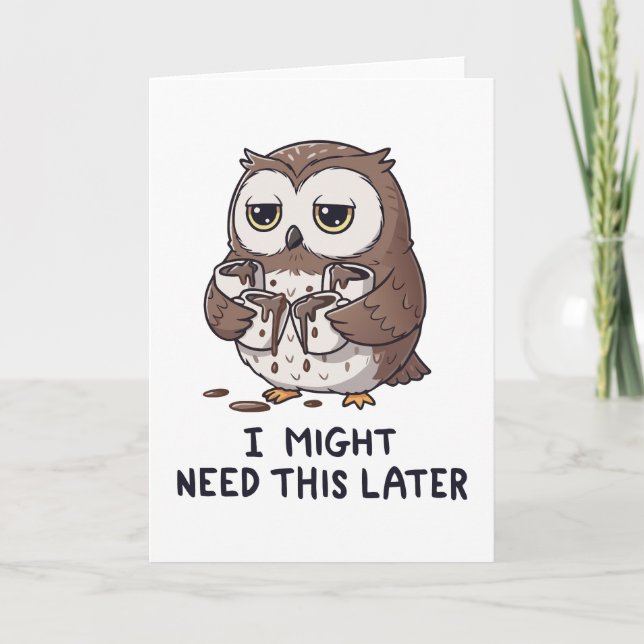 Carte I Might Need Coffee Later - Funny Owl Humor (Devant)