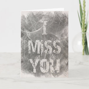 Carte "I Miss You" en gris et blanc.