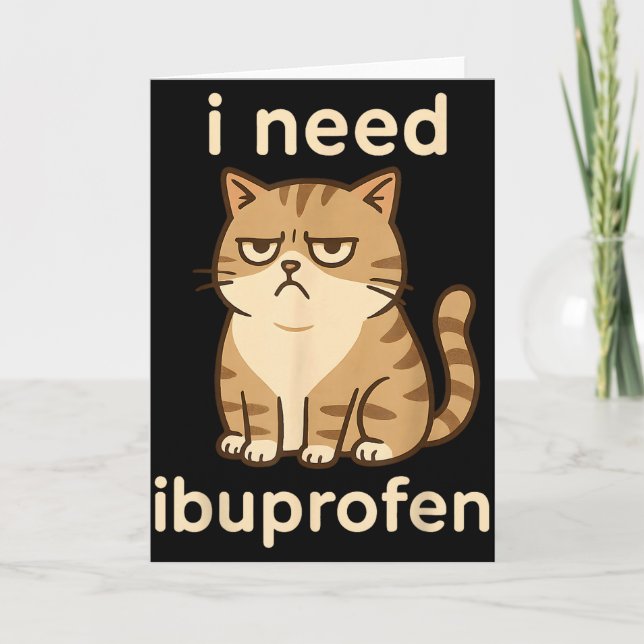 Carte I Need Ibuprofen Funny Sad Cat Meme For Men Women  (Devant)