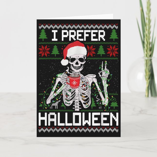 Carte I Prefer Halloween Christmas Sweater Funny Skeleto (Devant)