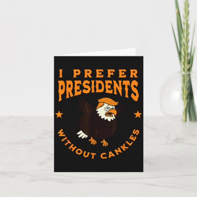 Carte I Prefer Presidents Without Cankles Funny Cankle T (Devant)