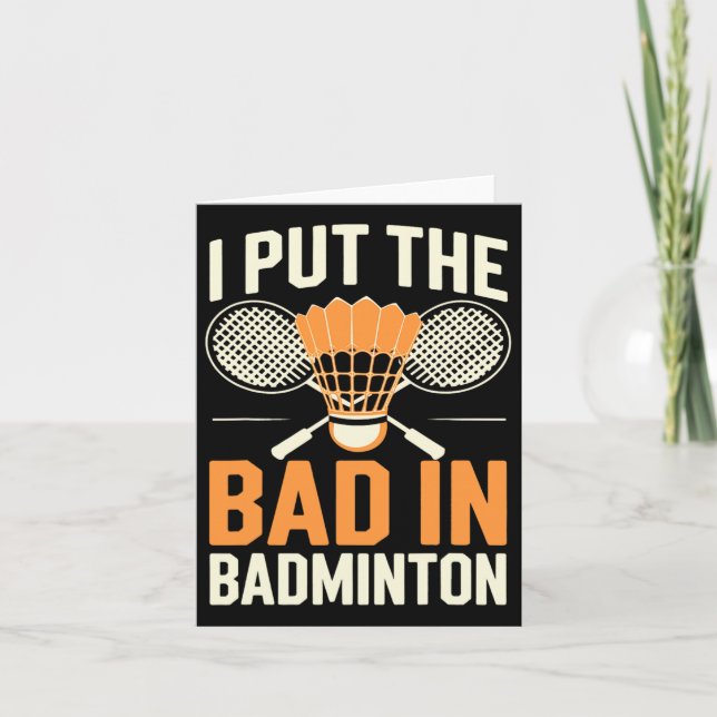 Carte I Put the Bad In Badminton (Devant)
