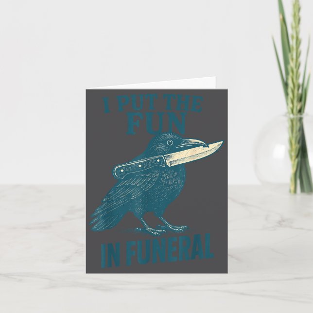 Carte I Put The Fun In Funeral Crow Humor Quote  (Devant)