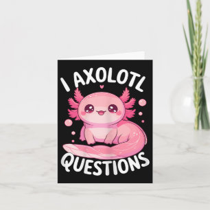Carte I Questions Axolotl