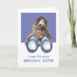 Carte I see it's Your Birthday Fun Bird Watcher SISTER<br><div class="desc">J'ai Your Birthday Fun Birdwatcher watching You.  Funny Bird for the bird watching SISTER in your life</div>