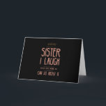 Carte I smile funny gifts for sisters aunties from broth<br><div class="desc">I smile funny gifts for sisters aunties from brothers sissy birthday</div>