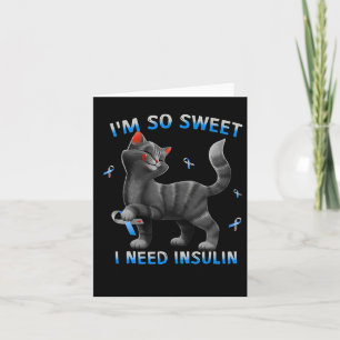 Carte I So Sweet I Need Insulin Fun Chat Diabète Prise e