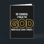 Carte I Talk To God Only One I Trust<br><div class="desc">I Talk To God Only One I Trust</div>
