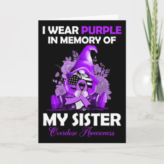 Carte I Wear Purple For My Sister Overdose Awareness Mon