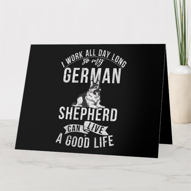 Carte I work all Day lohng so my German Shepherd live a  (Devant)