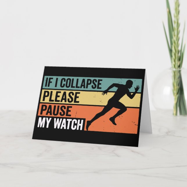 Carte If I Collapse Please Pause My WatchFunny Running (Devant)