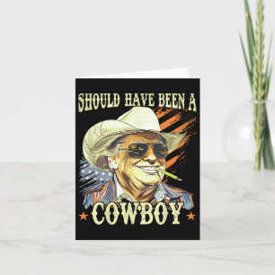 Carte Il Aurait Dû Être Un Cow-boy Drôle Trump Retro Vin