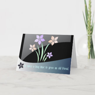 Carte Il faut du temps pour développer un vieil ami