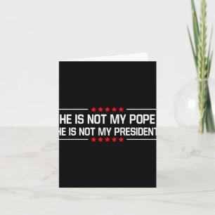 Carte Il N'Est Pas Mon Pape Trump Et Pas Mon Président D
