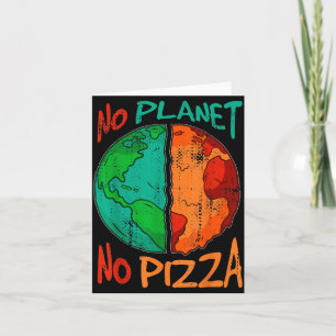 Carte Il n'y a pas de planète B Pas de pizza Jour de la 
