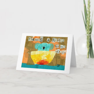 Carte Il y a un Koala dans ma Soupe.