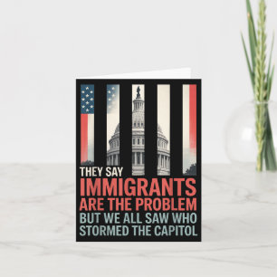 Carte Ils disent que les immigrés sont le problème mais 