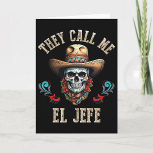 Carte Ils m'appellent El Jefe Drôle Crâne Mexicain Cinco