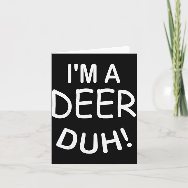 Carte I'm A Deer Duh Christmas Costume Funny Tee  (Devant)
