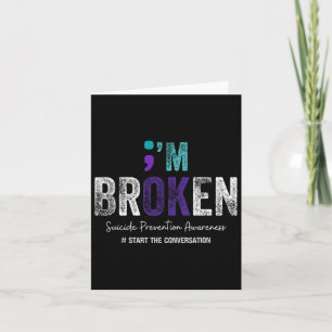Carte I'm Broken I'm Ok Suicide Prevention 2024 1