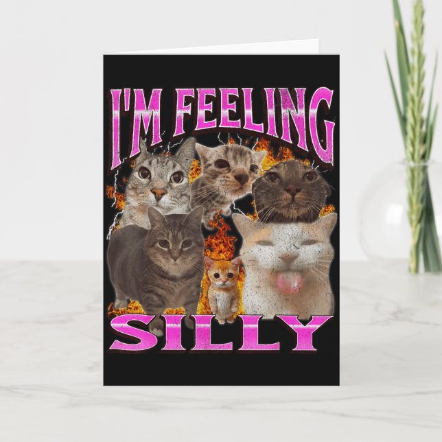 Carte I'm Feeling Silly Funny Cat Meme Bootleg Graphic F (Devant)