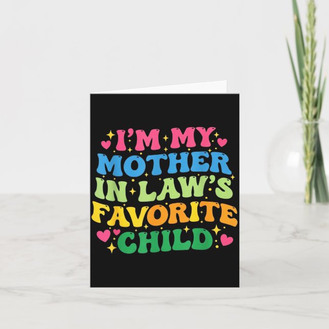 Carte I'm My Mother In Law's Favorite Child Funny Groovy (Devant)