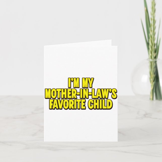 Carte I'm My Mother In Law's Favorite Child Funny Parent (Devant)