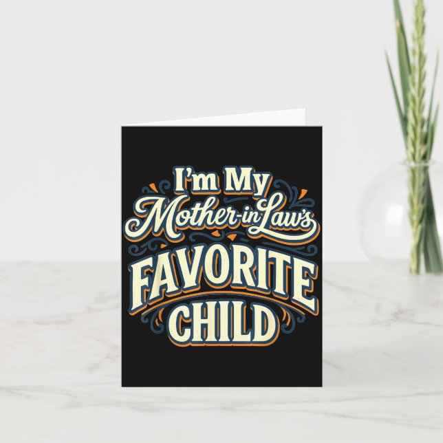Carte I'm My Mother In Laws Favorite Child Funny Parent  (Devant)