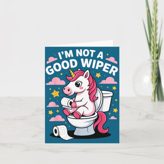 Carte I'm Not A Good Wiper Unicorn Bathroom Humor Funny  (Devant)