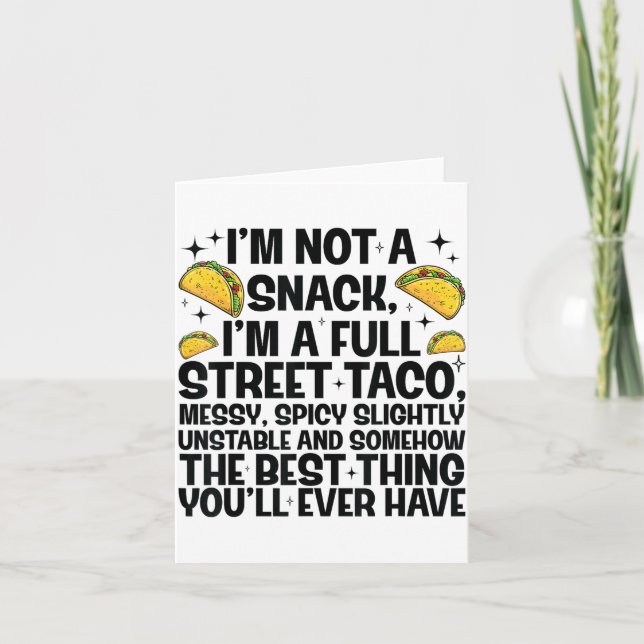 Carte I'm Not A Snack I'm A Full Street Taco Funny Quote (Devant)
