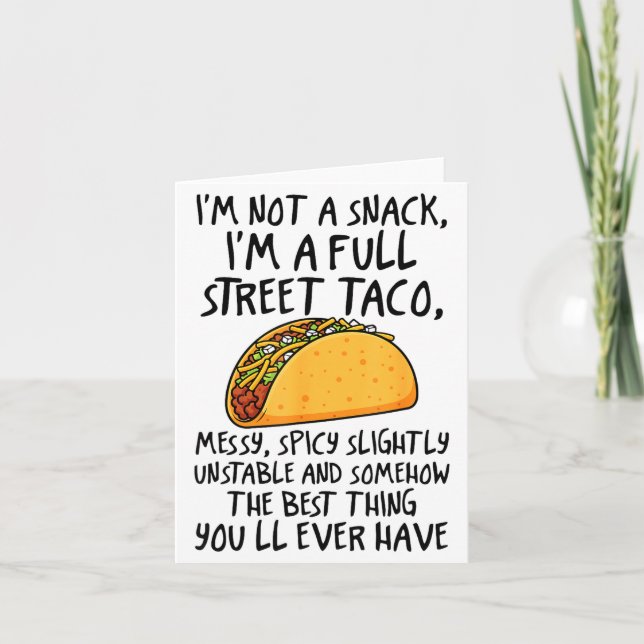 Carte I'm Not A Snack I'm A Full Street Taco Funny Quote (Devant)