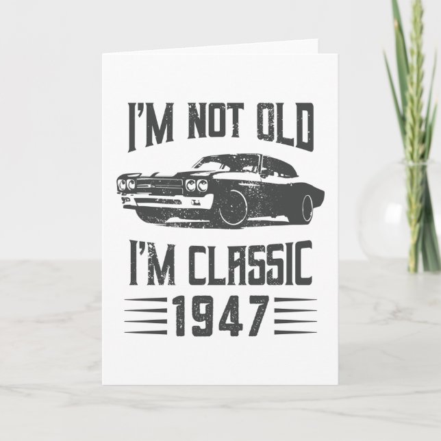Carte I'm not Old I'm Classic 1947 80th Birthday Car (Devant)