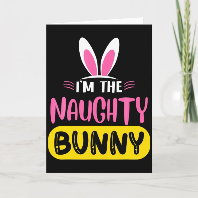 Carte Im The Naughty Bunny Rabbit Ears Egg Funny Easter  (Devant)