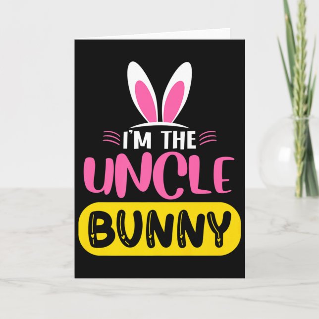 Carte Im The Uncle Bunny Rabbit Ears Egg Funny Easter D  (Devant)