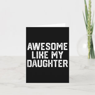Carte Incroyable comme des cadeaux de ma fille hommes dr